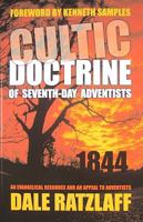 The Cultic Doctrine of Seventh Day Adventists 0962754692 Book Cover