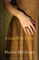 A Lost Wife's Tale 0061766097 Book Cover