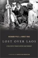 Lost over Laos: A True Story of Tragedy, Mystery, and Friendship 0306812517 Book Cover