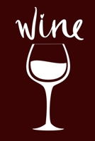 Wine: Blank Lined Notebook Diary: Wine Lovers Gift Tasting Journal For Women Men 6x9 110 Blank Pages Plain White Paper Soft Cover Book 1705957374 Book Cover