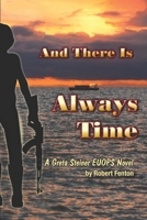 And There Is Always Time: A Greta Steiner EUOPS Novel B08SH42VNZ Book Cover