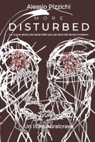 More Disturbed: Le nuove storie dei serial killer più perversi dei tempi moderni B09YHHW5Q8 Book Cover