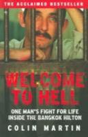 Welcome to Hell: One Man's Fight for Life Inside the Bangkok Hilton 0954870778 Book Cover