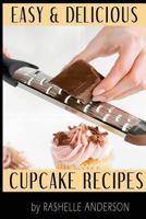 Easy and Delicious Cupcake Recipes 1481197541 Book Cover