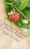 Life On The Farm: Out To Pasture 1467925322 Book Cover