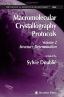 Macromolecular Crystallography Protocols, Volume 2: Structure Determination 1617378364 Book Cover