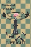 A Motivated Message B0H6YJ61D2 Book Cover
