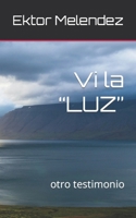Vi la LUZ: otro testimonio B09QF44G3L Book Cover