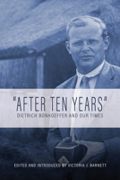 After Ten Years: Dietrich Bonhoeffer and Our Times 1506433383 Book Cover