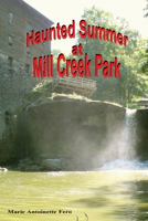 Haunted Summer at Mill Creek Park 1936046164 Book Cover