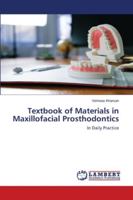 Textbook of Materials in Maxillofacial Prosthodontics: In Daily Practice 6200460884 Book Cover
