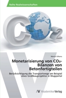 Monetarisierung von CO₂-Bilanzen von Betonfertigteilen 3639491866 Book Cover