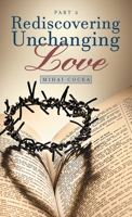 Rediscovering Unchanging Love: Part 2 1664266348 Book Cover