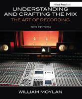 Understanding And Crafting the Mix: The Art of Recording 0240807553 Book Cover