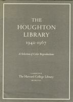 The Houghton Library, 1942-1967: A Selection of Books and Manuscripts in Harvard Collections 0674408500 Book Cover