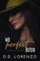 No PERFECT Bitch : The IMPERFECTION Series ~ Book Five 0991235983 Book Cover