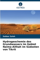 Hydrogeochemie des Grundwassers im Gebiet Naima-Aithah im Südosten von Tikrit 6205681226 Book Cover
