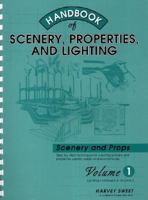 Handbook of Scenery, Properties, and Lighting: Volume I, Scenery and Properties 0205148786 Book Cover