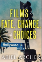 Films of Fate, Chance, and Choices (Fate, Chance, and Choices Related Works) B0H2WFZ4PS Book Cover