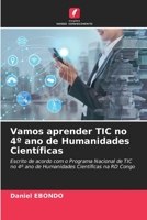 Vamos aprender TIC no 4º ano de Humanidades Científicas: Escrito de acordo com o Programa Nacional de TIC no 4º ano de Humanidades Científicas na RD Congo 6206399915 Book Cover