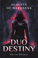 Duo Destiny: Acolyte of Darkness B09MYXVKP3 Book Cover