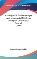 Catalogue Of The Manuscripts And Muniments Of Alleyn's College Of God's Gift At Dulwich 143680003X Book Cover