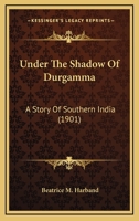 Under The Shadow Of Durgamma: A Story Of Southern India 1166303381 Book Cover