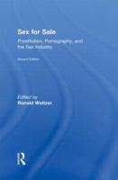 Sex for Sale: Prostitution, Pornography, and the Sex Industry
