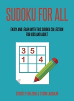 Sudoku For All: Enjoy And Learn With This Sudoku Collection For Kids And Adult 1690490136 Book Cover