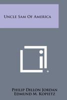 Uncle Sam of America 1258564017 Book Cover