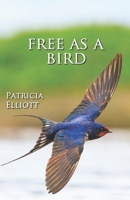 Free As A Bird B08FP9Z1HT Book Cover