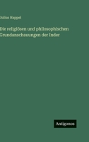 Die Religiosen Und Philosophischen Grundanschauungen Der Inder 3846045764 Book Cover
