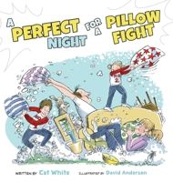 A Perfect Night for a Pillow Fight 1039192734 Book Cover