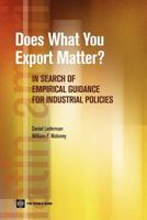 Does What You Export Matter?: In Search of Empirical Guidance for Industrial Policies 0821384910 Book Cover
