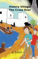 History Village: The Cross Over 1643731939 Book Cover