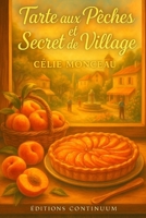 Tarte aux Pêches et Secret de Village (French Edition) B0FQ2LH1JR Book Cover