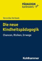 Die Neue Kindheitspadagogik: Chancen, Risiken, Irrwege (German Edition) 3170436392 Book Cover