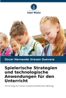 Spielerische Strategien und technologische Anwendungen für den Unterricht (German Edition) 6630271572 Book Cover