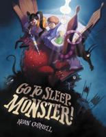 Go to Sleep, Monster! 0062349155 Book Cover