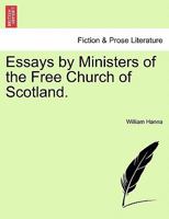 Essays By Ministers Of The Free Church Of Scotland 124122689X Book Cover