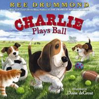 Charlie Plays Ball 006229752X Book Cover