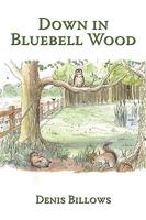 Down in Bluebell Wood 1449088228 Book Cover