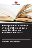 Perception du handicap et des problèmes qui y sont liés chez les étudiants de KNUS (French Edition) 6208543290 Book Cover