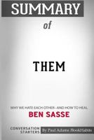 Summary of Them: Why We Hate Each Other--and How to Heal by Ben Sasse: Conversation Starters 1388078082 Book Cover