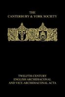 Twelfth-Century English Archidiaconal and Vice-Archidiaconal Acta 0907239692 Book Cover