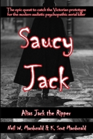 Saucy Jack: Alias Jack the Ripper 0991665392 Book Cover