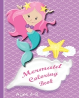 Mermaid Coloring Book: Cute Mermaids and Sea Creatures for Ages 4-8 1088755690 Book Cover