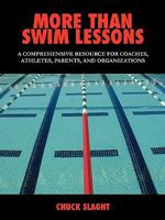 More Than Swim Lessons: A Comprehensive Resource for Coaches, Athletes, Parents, and Organizations 1432735462 Book Cover