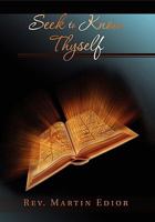 SEEK TO KNOW THYSELF 1456826123 Book Cover