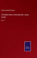 The Whole Works of the Most Rev. James Ussher: Vol. 7 3752585803 Book Cover